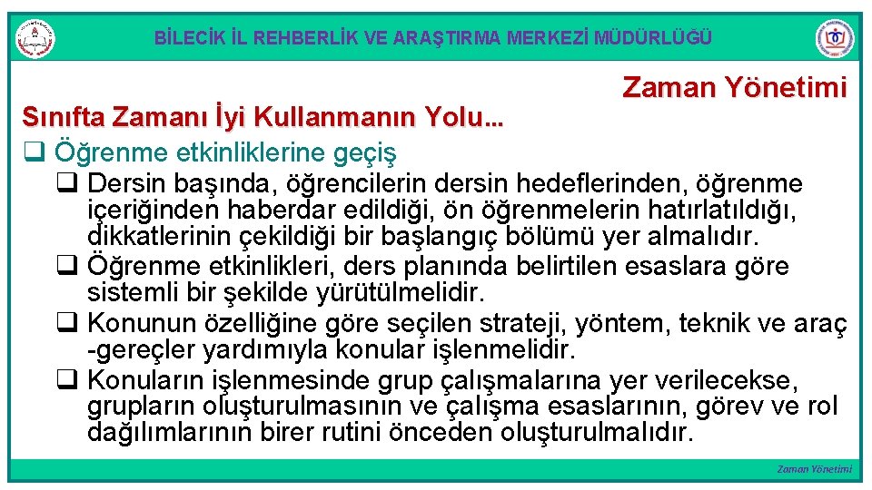 BİLECİK İL REHBERLİK VE ARAŞTIRMA MERKEZİ MÜDÜRLÜĞÜ Zaman Yönetimi Sınıfta Zamanı İyi Kullanmanın Yolu.