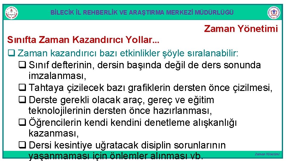 BİLECİK İL REHBERLİK VE ARAŞTIRMA MERKEZİ MÜDÜRLÜĞÜ Zaman Yönetimi Sınıfta Zaman Kazandırıcı Yollar. .