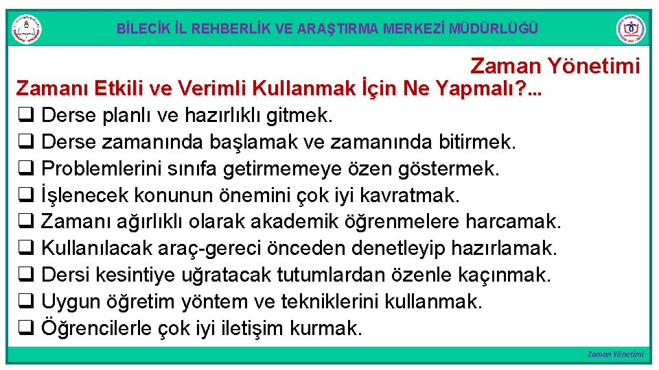 BİLECİK İL REHBERLİK VE ARAŞTIRMA MERKEZİ MÜDÜRLÜĞÜ Zaman Yönetimi Zamanı Etkili ve Verimli Kullanmak