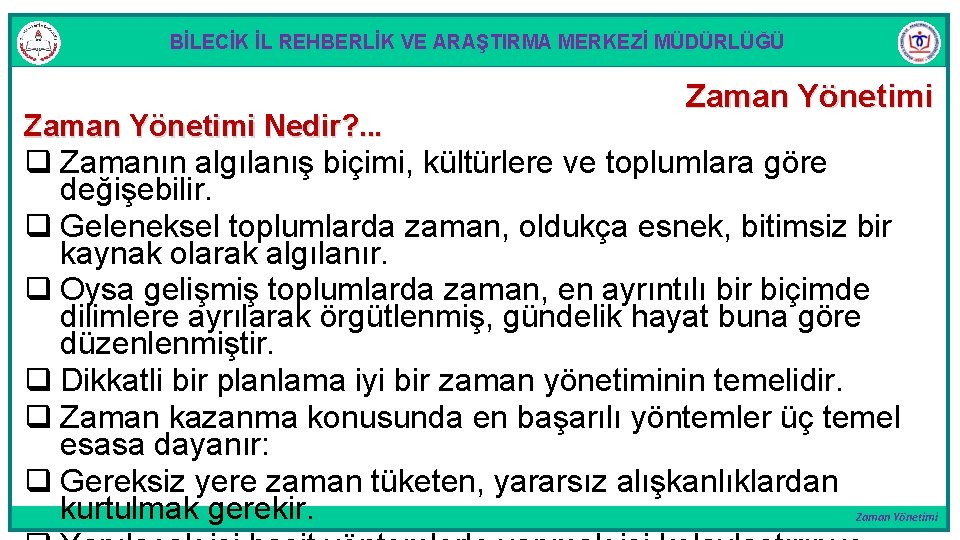 BİLECİK İL REHBERLİK VE ARAŞTIRMA MERKEZİ MÜDÜRLÜĞÜ Zaman Yönetimi Nedir? . . . Zaman