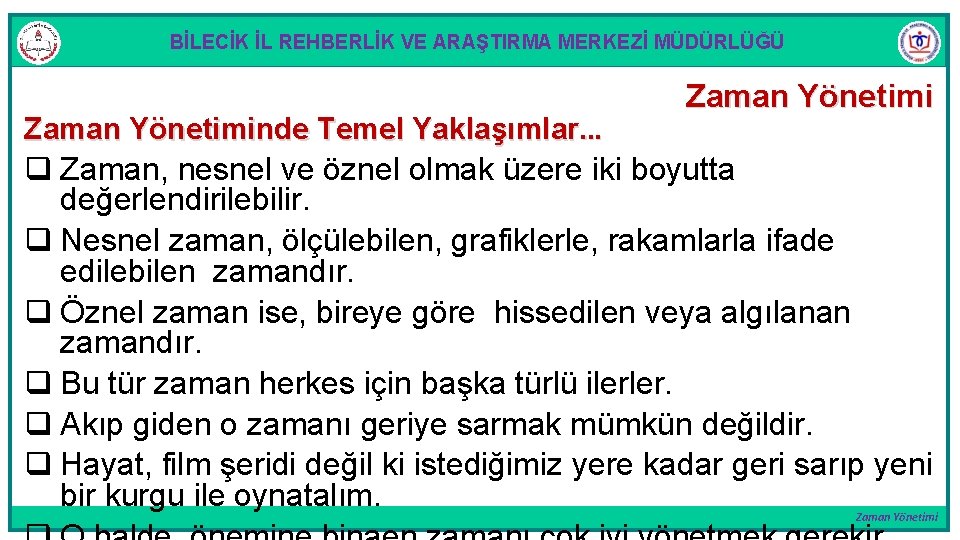 BİLECİK İL REHBERLİK VE ARAŞTIRMA MERKEZİ MÜDÜRLÜĞÜ Zaman Yönetiminde Temel Yaklaşımlar. . . Zaman