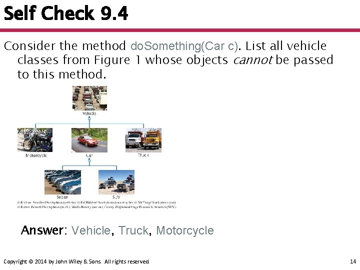 Self Check 9. 4 Consider the method do. Something(Car c). List all vehicle classes