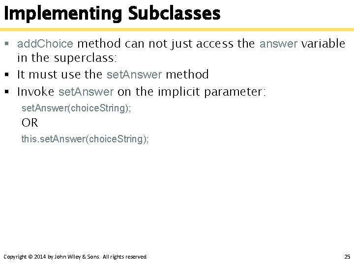 Implementing Subclasses § add. Choice method can not just access the answer variable in