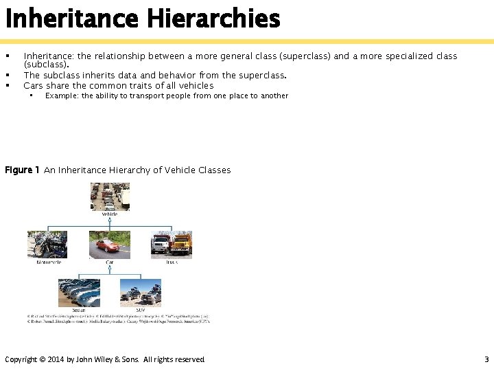 Inheritance Hierarchies § § § Inheritance: the relationship between a more general class (superclass)