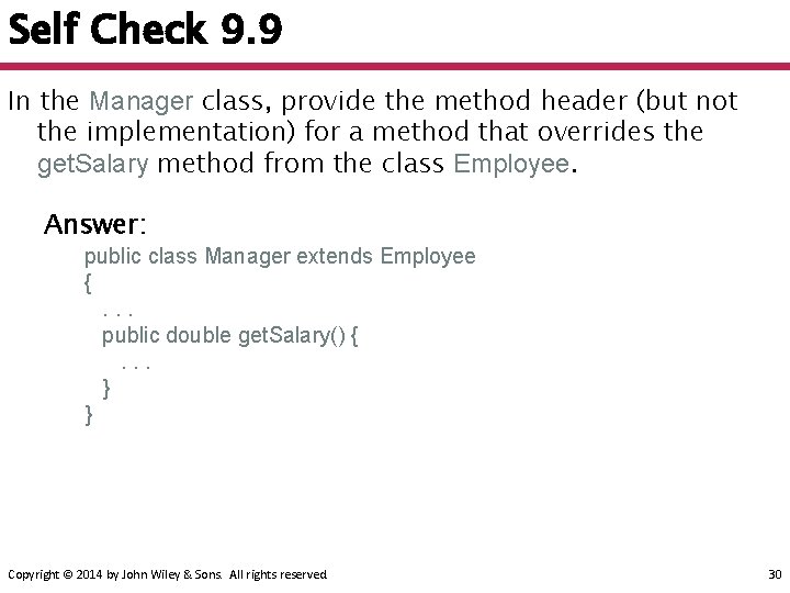 Self Check 9. 9 In the Manager class, provide the method header (but not