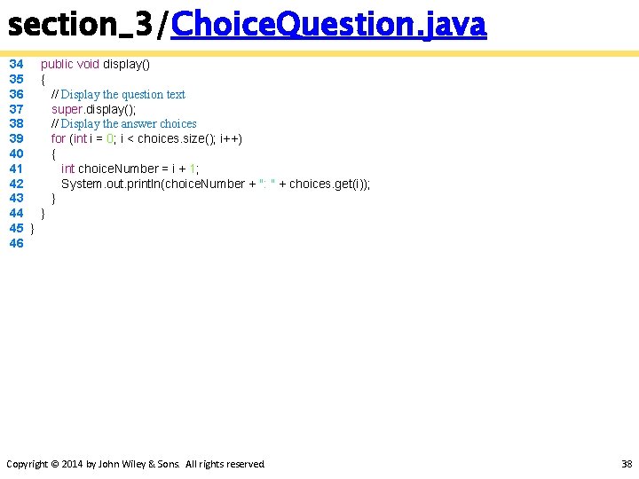 section_3/Choice. Question. java 34 public void display() 35 { 36 // Display the question