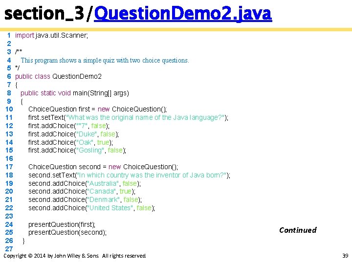 section_3/Question. Demo 2. java 1 import java. util. Scanner; 2 3 /** 4 This