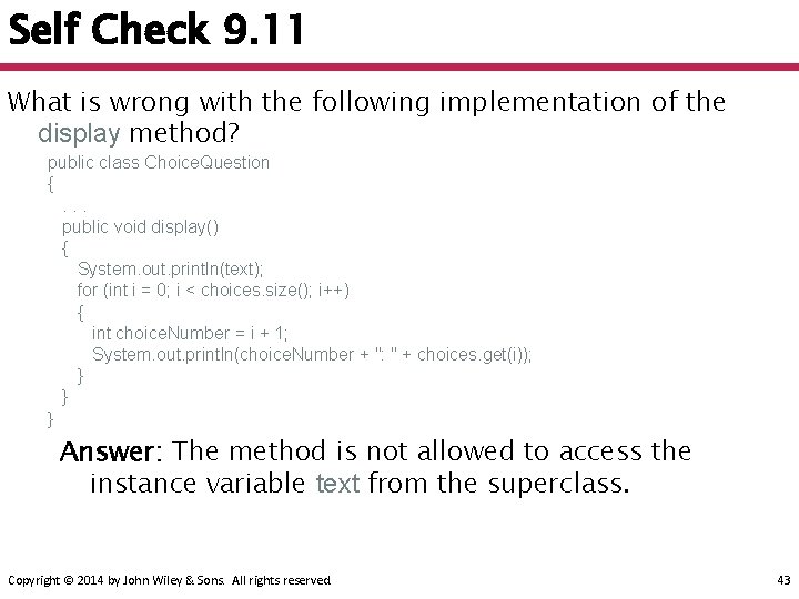 Self Check 9. 11 What is wrong with the following implementation of the display