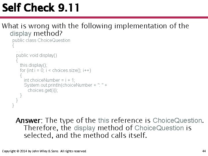 Self Check 9. 11 What is wrong with the following implementation of the display