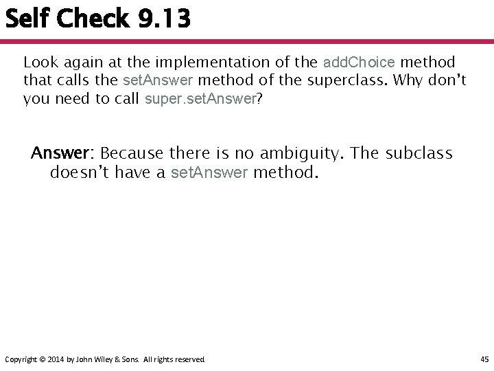 Self Check 9. 13 Look again at the implementation of the add. Choice method