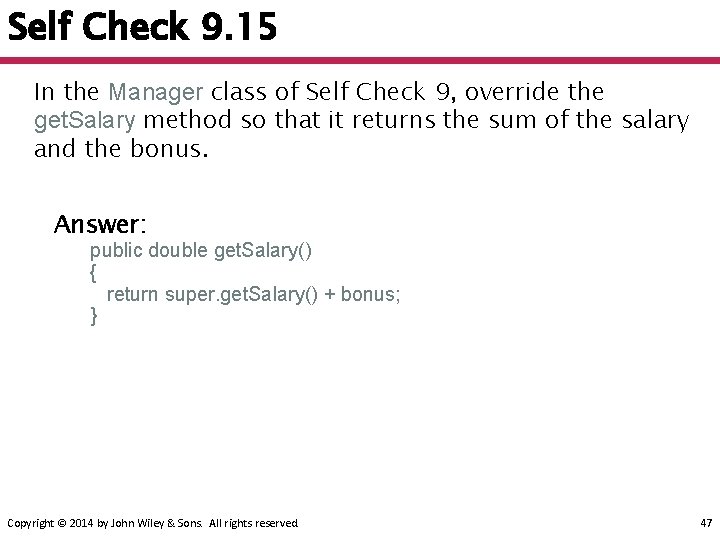 Self Check 9. 15 In the Manager class of Self Check 9, override the Self Check 9. 15 In the Manager class of Self Check 9, override the