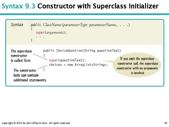 Syntax 9. 3 Constructor with Superclass Initializer Copyright © 2014 by John Wiley & Syntax 9. 3 Constructor with Superclass Initializer Copyright © 2014 by John Wiley &