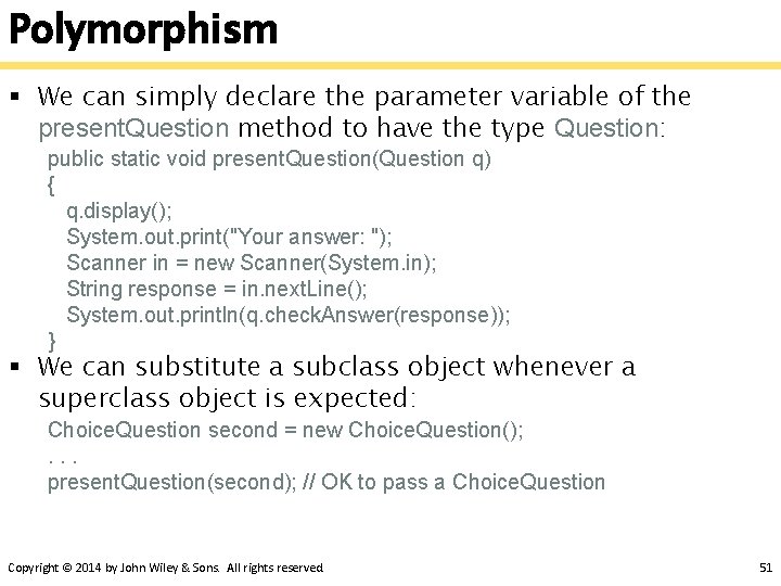 Polymorphism § We can simply declare the parameter variable of the present. Question method Polymorphism § We can simply declare the parameter variable of the present. Question method