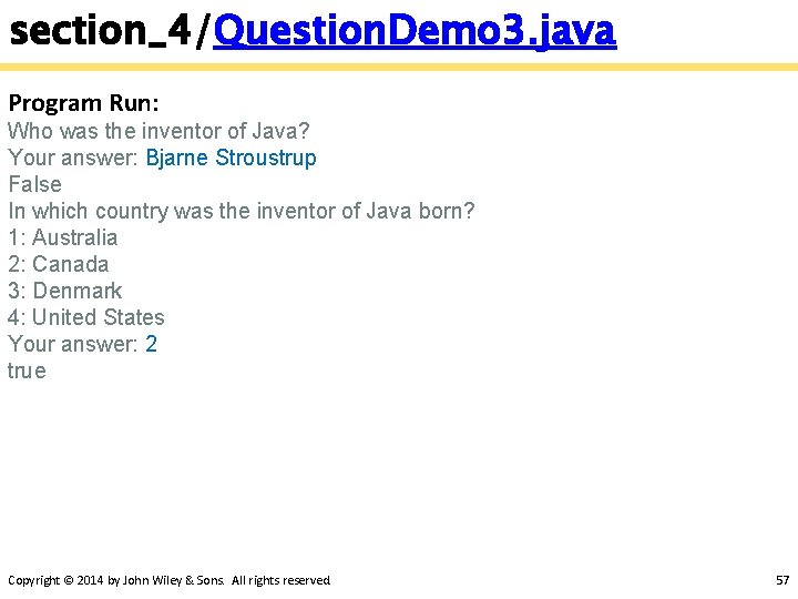 section_4/Question. Demo 3. java Program Run: Who was the inventor of Java? Your answer: