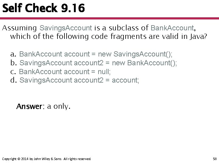 Self Check 9. 16 Assuming Savings. Account is a subclass of Bank. Account, which