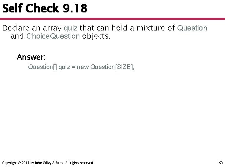 Self Check 9. 18 Declare an array quiz that can hold a mixture of