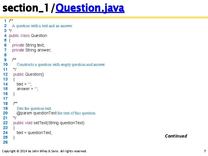 section_1/Question. java 1 /** 2 A question with a text and an answer. 3