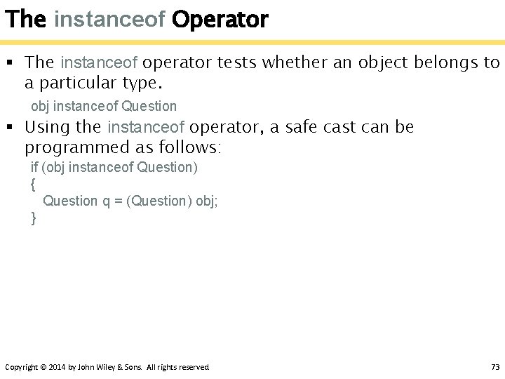 The instanceof Operator § The instanceof operator tests whether an object belongs to a The instanceof Operator § The instanceof operator tests whether an object belongs to a
