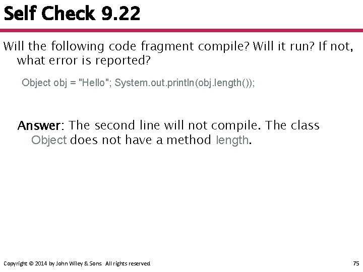 Self Check 9. 22 Will the following code fragment compile? Will it run? If