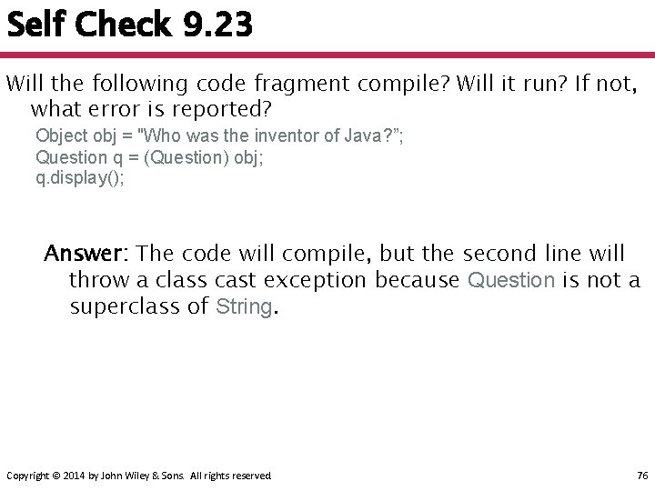 Self Check 9. 23 Will the following code fragment compile? Will it run? If