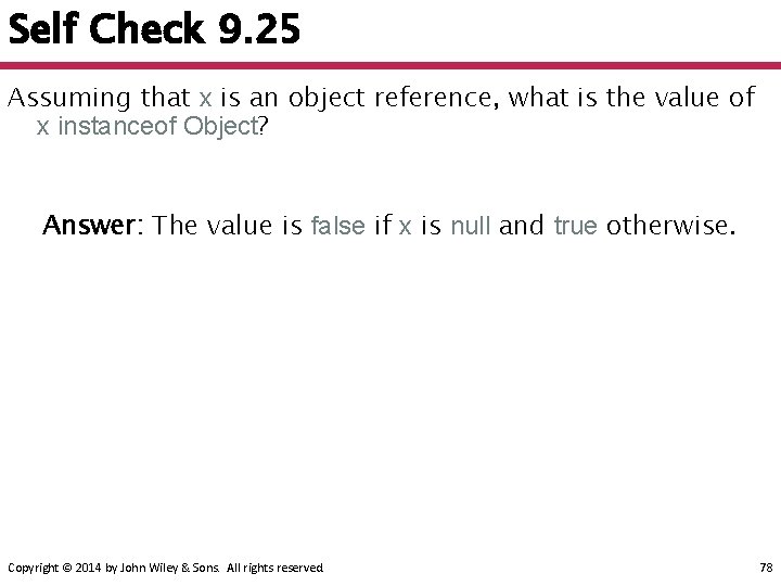 Self Check 9. 25 Assuming that x is an object reference, what is the Self Check 9. 25 Assuming that x is an object reference, what is the