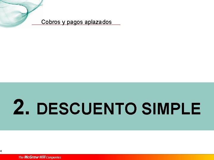 4 Cobros y pagos aplazados 2. DESCUENTO SIMPLE 
