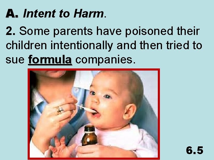 A. Intent to Harm. 2. Some parents have poisoned their children intentionally and then