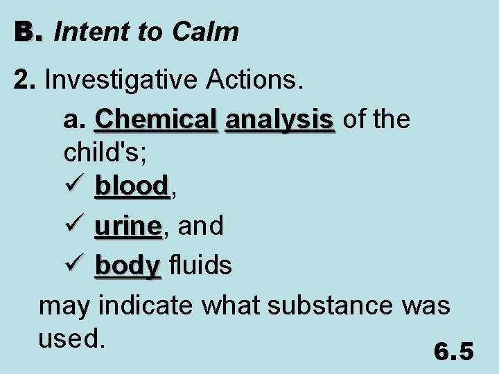 B. Intent to Calm 2. Investigative Actions. a. Chemical analysis of the child's; ü
