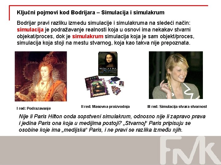 Ključni pojmovi kod Bodrijara – Simulacija i simulakrum Bodrijar pravi razliku izmedu simulacije i