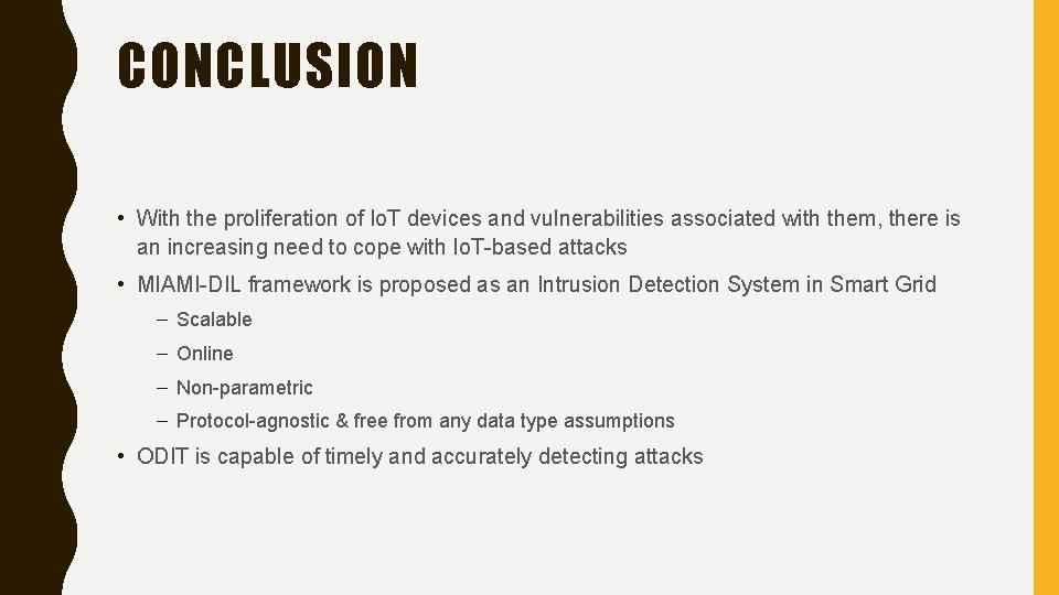CONCLUSION • With the proliferation of Io. T devices and vulnerabilities associated with them,