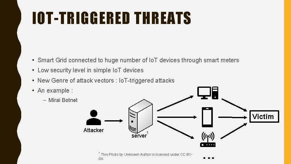 IOT-TRIGGERED THREATS • Smart Grid connected to huge number of Io. T devices through