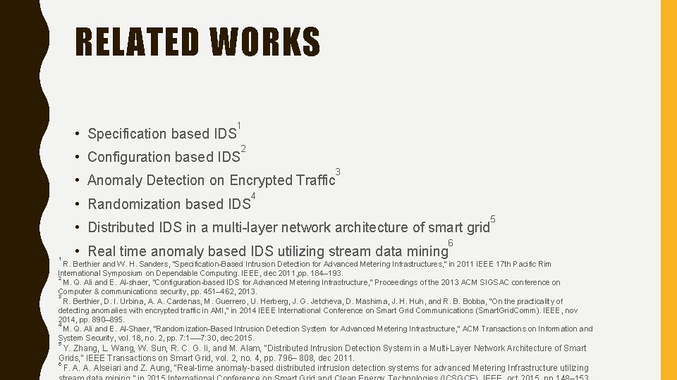RELATED WORKS • Specification based IDS 1 • Configuration based IDS 2 • Anomaly