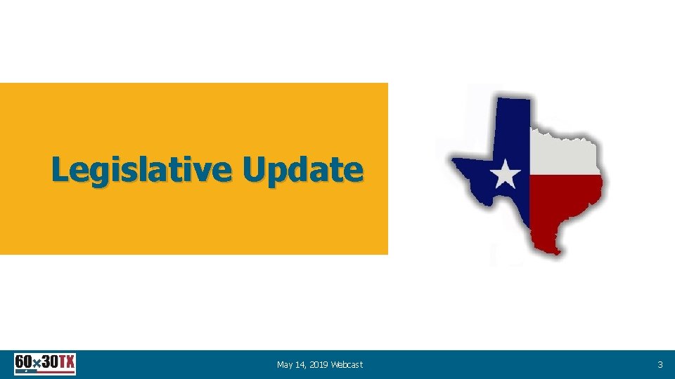 Legislative Update May 14, 2019 Webcast 3 