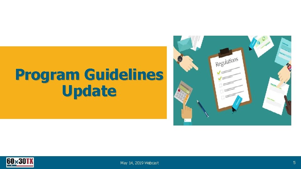 Program Guidelines Update May 14, 2019 Webcast 5 