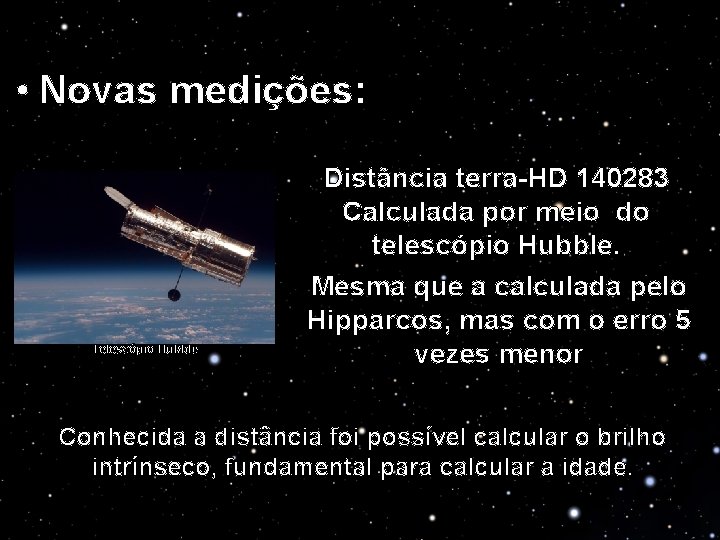 • Novas medições: Telescópio Hubble Distância terra-HD 140283 Calculada por meio do telescópio
