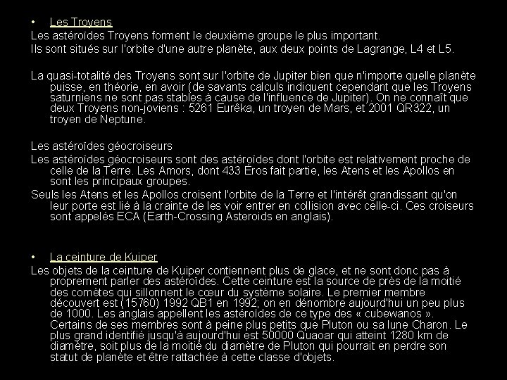  • Les Troyens Les astéroïdes Troyens forment le deuxième groupe le plus important.