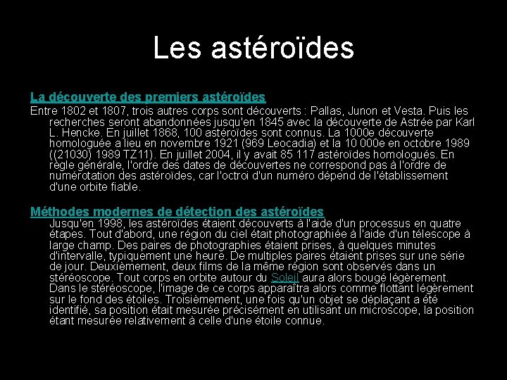 Les astéroïdes La découverte des premiers astéroïdes Entre 1802 et 1807, trois autres corps