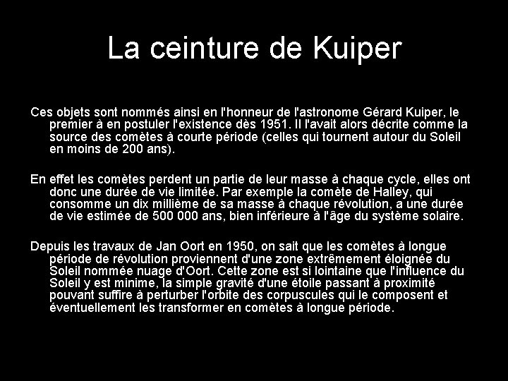 La ceinture de Kuiper Ces objets sont nommés ainsi en l'honneur de l'astronome Gérard