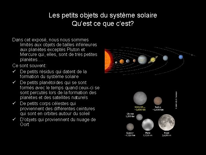 Les petits objets du système solaire Qu’est ce que c’est? Dans cet exposé, nous