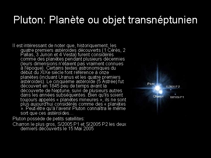 Pluton: Planète ou objet transnéptunien Il est intéressant de noter que, historiquement, les quatre