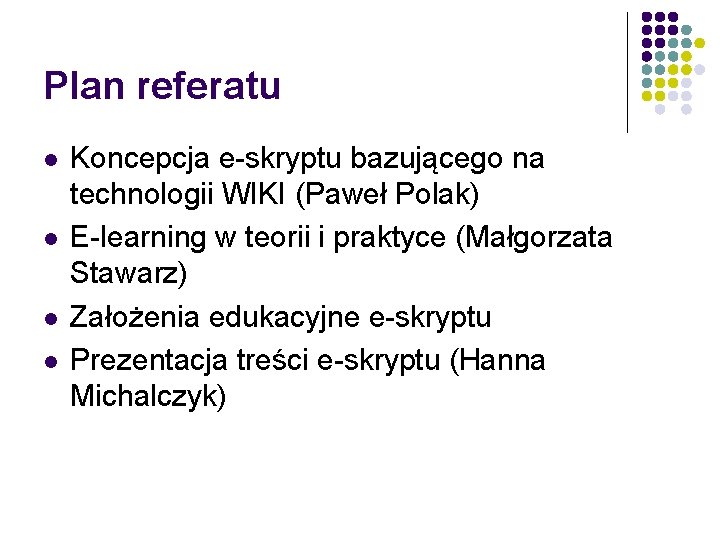 Plan referatu l l Koncepcja e-skryptu bazującego na technologii WIKI (Paweł Polak) E-learning w