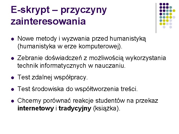 E-skrypt – przyczyny zainteresowania l Nowe metody i wyzwania przed humanistyką (humanistyka w erze