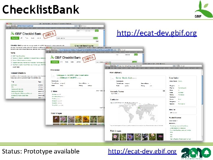 Checklist. Bank http: //ecat-dev. gbif. org Status: Prototype available http: //ecat-dev. gbif. org 