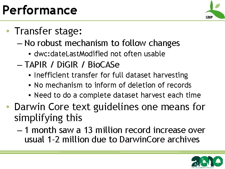 Performance • Transfer stage: – No robust mechanism to follow changes • dwc: date.