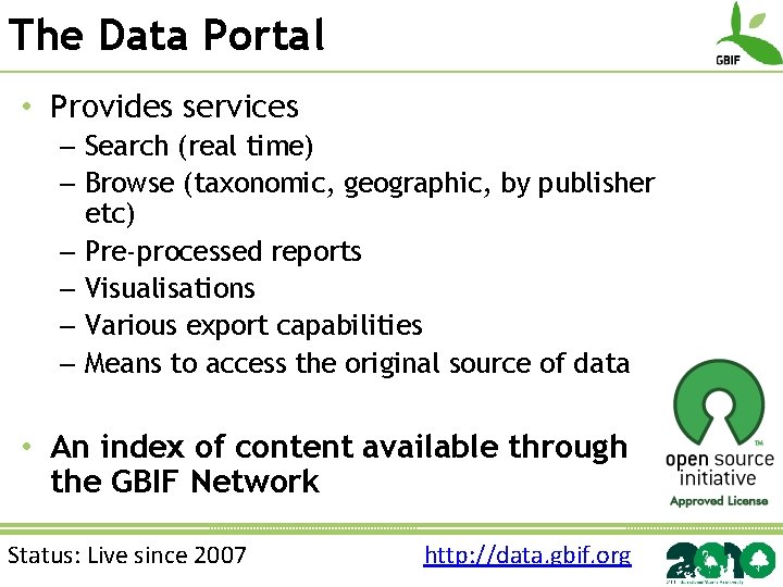 The Data Portal • Provides services – Search (real time) – Browse (taxonomic, geographic,