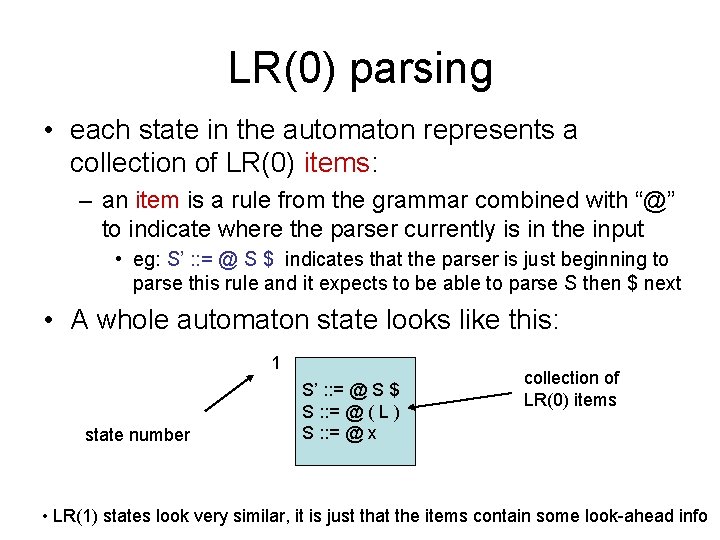 LR(0) parsing • each state in the automaton represents a collection of LR(0) items: