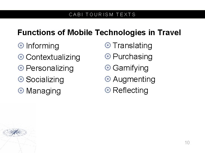 CABI TOURISM TEXTS Functions of Mobile Technologies in Travel Informing Contextualizing Personalizing Socializing Managing