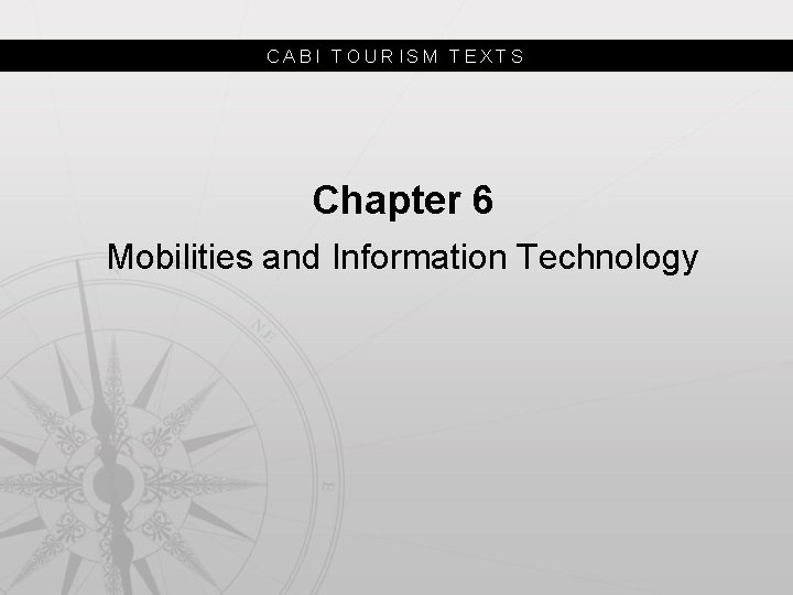 CABI TOURISM TEXTS Chapter 6 Mobilities and Information Technology 