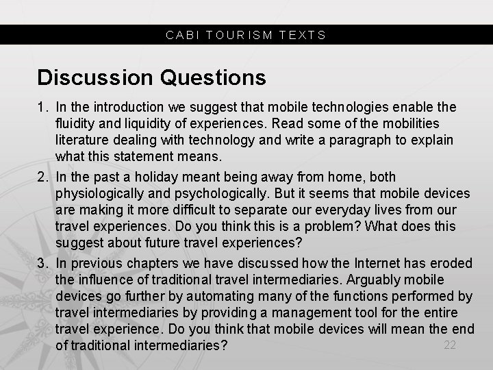 CABI TOURISM TEXTS Discussion Questions 1. In the introduction we suggest that mobile technologies