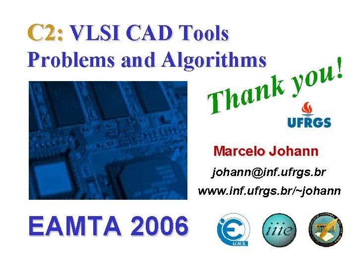 C 2: VLSI CAD Tools Problems and Algorithms ! u o y k n C 2: VLSI CAD Tools Problems and Algorithms ! u o y k n